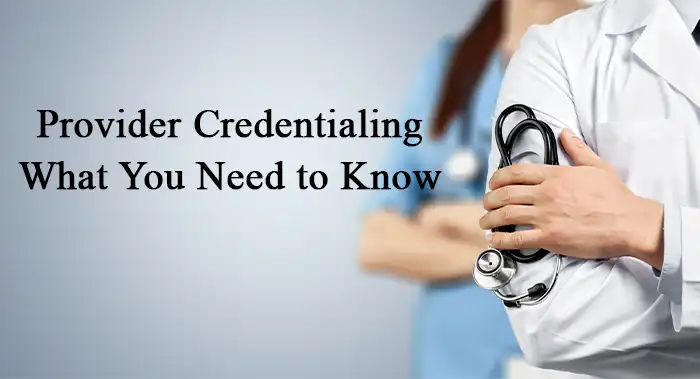 Provider Credentialing What You Need to Know